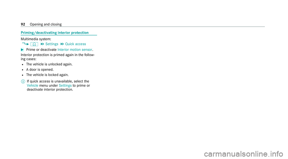 MERCEDES-BENZ EQC SUV 2021  Owners Manual Priming/deactivating interior pr
otection Multimedia sy
stem:
4 © 5
Settings 5
Quick access #
Prime or deactivate Interior motion sensor.
Interior pr otection is primed again in thefo llow‐
ing cas