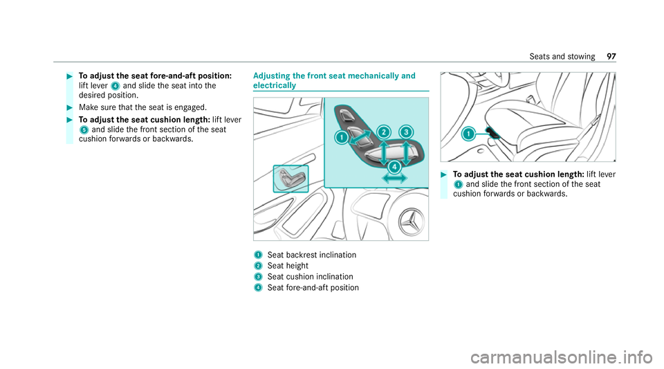 MERCEDES-BENZ EQC SUV 2021  Owners Manual #
Toadjust the seat fore -and-aft position:
lift le ver4 and slide the seat into the
desired position. #
Make sure that the seat is engaged. #
Toadjust the seat cushion length: lift lever
5 and slide 