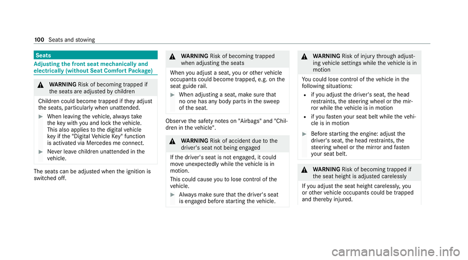 MERCEDES-BENZ EQC SUV 2019  Owners Manual Seats
Ad
justing the front seat mechanically and
electrically (without Seat Comfort Package) &
WARNING Risk of becoming trapped if
th e seats are adjus tedby children
Children could become trapped if 