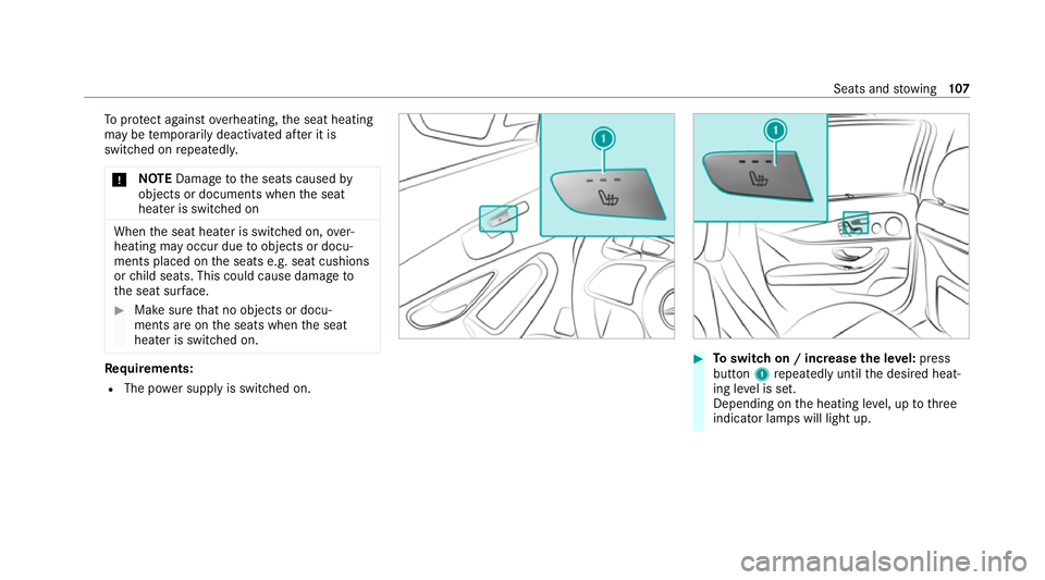 MERCEDES-BENZ EQC SUV 2019  Owners Manual To
protect against overheating, the seat heating
may be temp orarily deactivated af ter it is
switched on repeatedly.
* NO
TEDama getothe seats caused by
objects or documents when the seat
heater is s