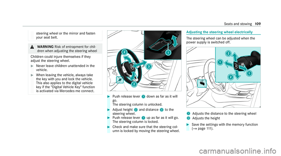MERCEDES-BENZ EQC SUV 2019  Owners Manual st
eering wheel or the mir ror and fasten
yo ur seat belt. &
WARNING Risk of entrapment forch il‐
dren when adjusting thesteering wheel
Children could injure themselves if they
adjust thesteering wh