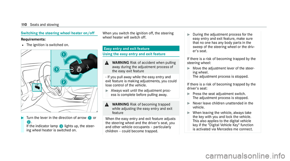 MERCEDES-BENZ EQC SUV 2019  Owners Manual Switching
thest eering wheel heater on/off Re
quirements:
R The ignition is switched on. #
Turn the le ver in the direction of ar row1or
2.
If th e indicator lamp 3lights up, thesteer‐
ing wheel hea