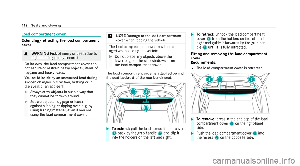 MERCEDES-BENZ EQC SUV 2019  Owners Manual Load compa
rtment co ver Extending/r
etra cting the load compa rtment
co ver &
WARNING Risk of inju ryor death due to
objects being poorly secured
On its own,the load compartment co ver can‐
not sec