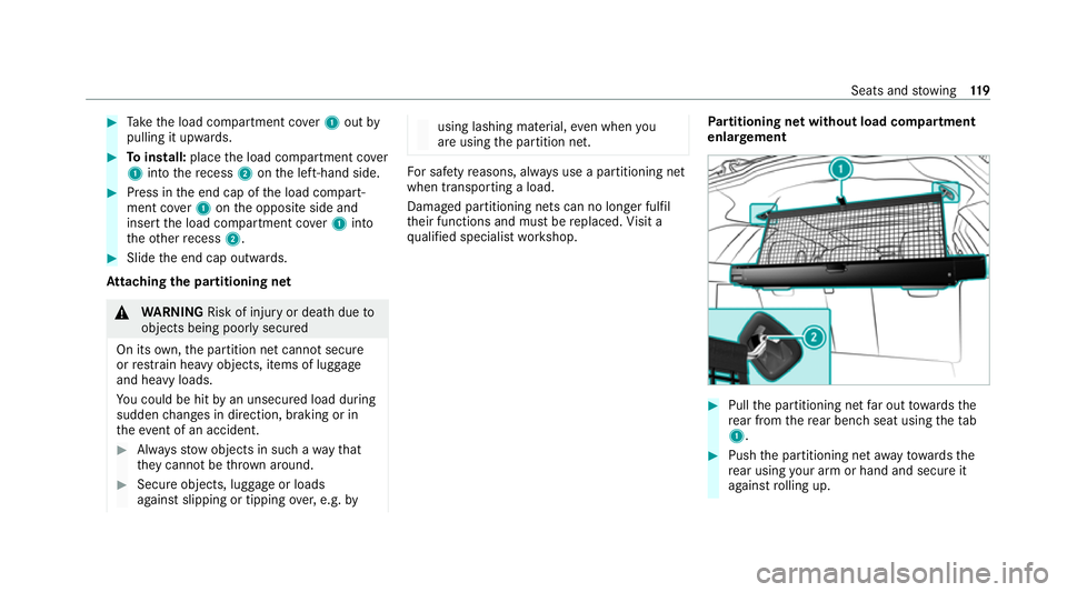 MERCEDES-BENZ EQC SUV 2019  Owners Manual #
Take the load compartment co ver1 out by
pulling it upwards. #
Toinstall: placethe load compartment co ver
1 into there cess 2onthe left-hand side. #
Press in the end cap of the load compart‐
ment