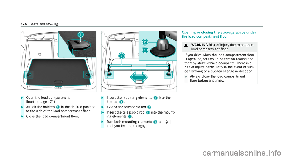 MERCEDES-BENZ EQC SUV 2019  Owners Manual #
Open the load compartment
fl oor(/ page124). #
Attach the holders 1inthe desired position
to the side of the load compartment floor. #
Close the load compartment floor. #
Insert the mounting element