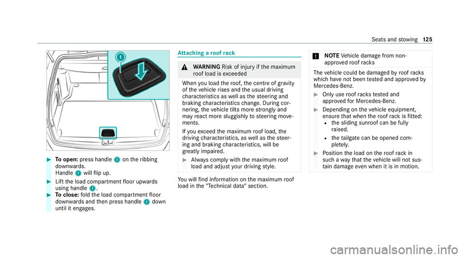 MERCEDES-BENZ EQC SUV 2019  Owners Manual #
Toopen: press handle 1ontheribbing
down wards.
Handle 1will flip up. #
Lift the load compartment floor upwards
using handle 1. #
Toclose: fold the load compartment floor
down wards and then press ha