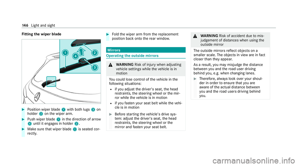 MERCEDES-BENZ EQC SUV 2019  Owners Manual Fi
tting the wiper blade #
Position wiper blade 1with bo thlugs 3on
holder 2onthe wiper arm. #
Push wiper blade 1inthe direction of ar row
4 until it en gage s in holder 2. #
Make sure that wiper blad