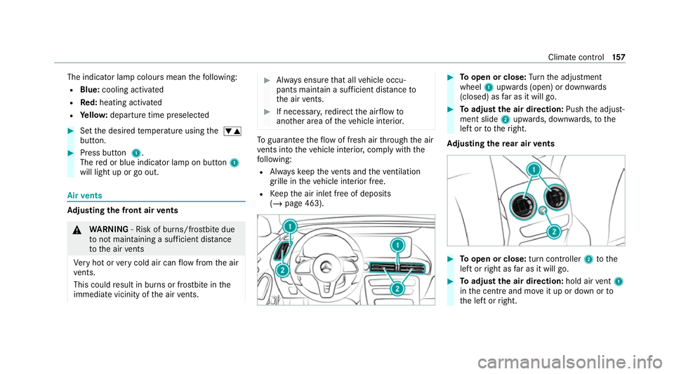 MERCEDES-BENZ EQC SUV 2019  Owners Manual The indicator lamp colours mean
thefo llowing:
R Blue: cooling activated
R Red:heating acti vated
R Yello w: departure time preselected #
Set the desired temp erature using the w
button. #
Press butto