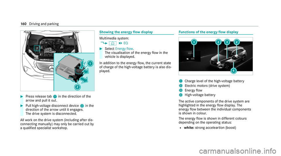 MERCEDES-BENZ EQC SUV 2019  Owners Manual #
Press release tab1 inthe direction of the
ar row and pull it out. #
Pull high-voltage disconnect device 2inthe
direction of the ar row until it en gage s.
The drive sy stem is disconnected.
All work