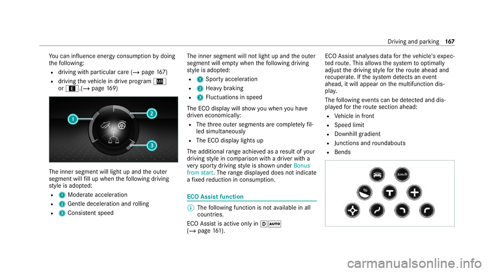 MERCEDES-BENZ EQC SUV 2019  Owners Manual Yo
u can influence energy consum ption bydoing
th efo llowing:
R driving with particular care (/ page167)
R driving theve hicle in drive program Í
or ;.(/ page169) The in
ner segment will light up an