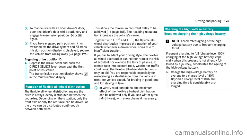 MERCEDES-BENZ EQC SUV 2019 Owners Manual %
Tomanoeuvre with an open driver's door,
open the driver's door while stationary and
engage transmission position hork
again.
% Ifyo u ha veengaged park position jor
switched off the drive sy MERCEDES-BENZ EQC SUV 2019 Owners Manual %
Tomanoeuvre with an open driver's door,
open the driver's door while stationary and
engage transmission position hork
again.
% Ifyo u ha veengaged park position jor
switched off the drive sy