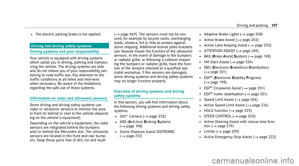 MERCEDES-BENZ EQC SUV 2019 Owners Manual R
The electric parking brake is not applied. Driving and driving saf
ety sy stems Driving sy
stems and your responsibility Yo
ur vehicle is equipped with driving sy stems
which assist you in driving, MERCEDES-BENZ EQC SUV 2019 Owners Manual R
The electric parking brake is not applied. Driving and driving saf
ety sy stems Driving sy
stems and your responsibility Yo
ur vehicle is equipped with driving sy stems
which assist you in driving,