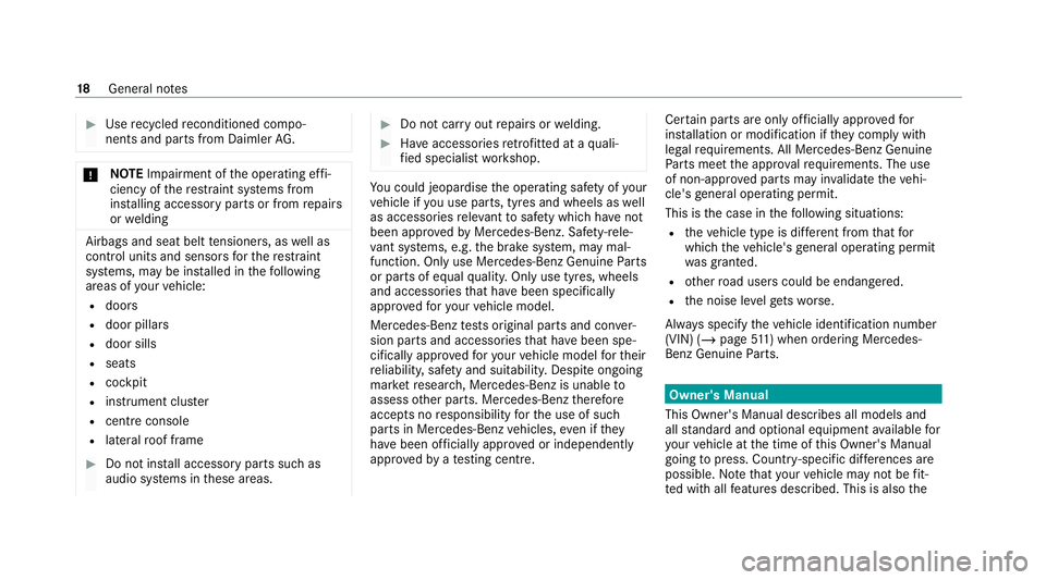 MERCEDES-BENZ EQC SUV 2019 Owners Manual #
Use recycled reconditioned compo‐
nents and pa rts from Daimler AG.*
NO
TEImpairment of the operating ef fi‐
ciency of there stra int sy stems from
ins talling accessory parts or from repairs
or