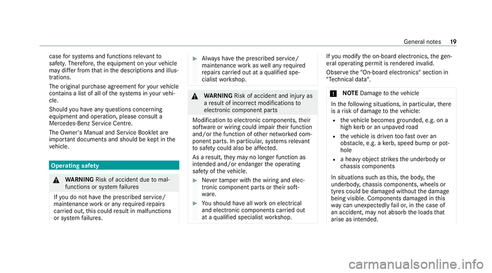 MERCEDES-BENZ EQC SUV 2019 Owners Manual case
for sy stems and functions releva nt to
saf ety. Therefore, the equipment on your vehicle
may dif fer from that in the descriptions and illus‐
trations.
The original pur chase agreement foryo u