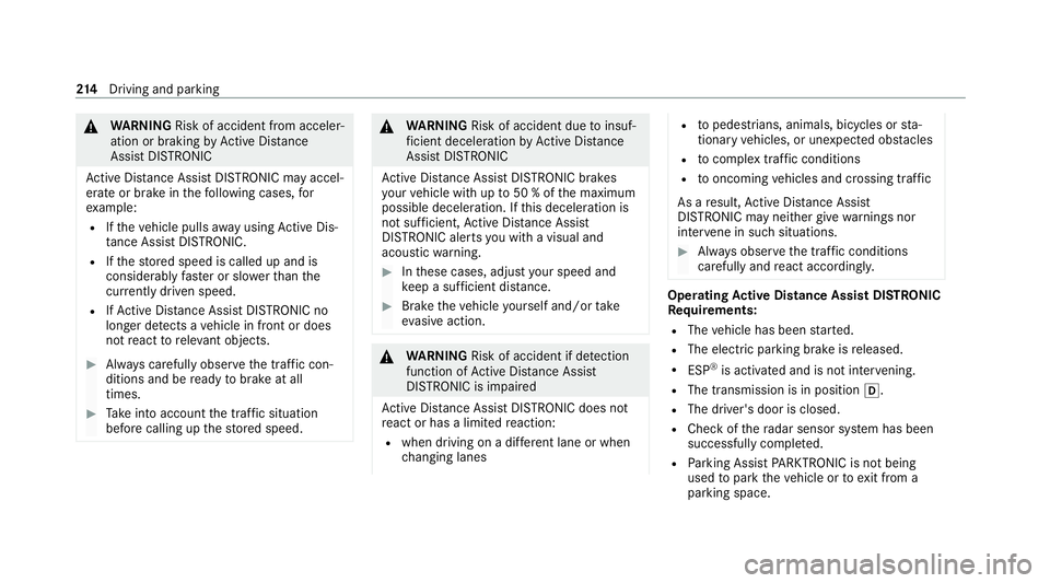 MERCEDES-BENZ EQC SUV 2019 Owners Manual &
WARNING Risk of accident from acceler‐
ation or braking byActive Dis tance
Assi stDISTRONIC
Ac tive Dis tance Assi stDISTRONIC may accel‐
erate or brake in thefo llowing cases, for
ex ample:
R I MERCEDES-BENZ EQC SUV 2019 Owners Manual &
WARNING Risk of accident from acceler‐
ation or braking byActive Dis tance
Assi stDISTRONIC
Ac tive Dis tance Assi stDISTRONIC may accel‐
erate or brake in thefo llowing cases, for
ex ample:
R I