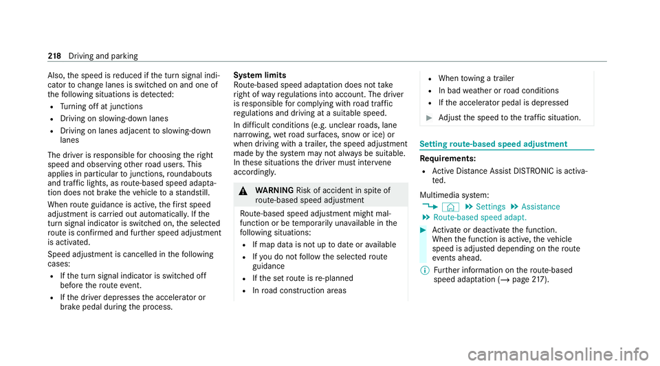 MERCEDES-BENZ EQC SUV 2019 Owners Manual Also,
the speed is reduced if the turn signal indi‐
cator tochange lanes is swit ched on and one of
th efo llowing situations is de tected:
R Turning off at junctions
R Driving on slowing-down lanes MERCEDES-BENZ EQC SUV 2019 Owners Manual Also,
the speed is reduced if the turn signal indi‐
cator tochange lanes is swit ched on and one of
th efo llowing situations is de tected:
R Turning off at junctions
R Driving on slowing-down lanes