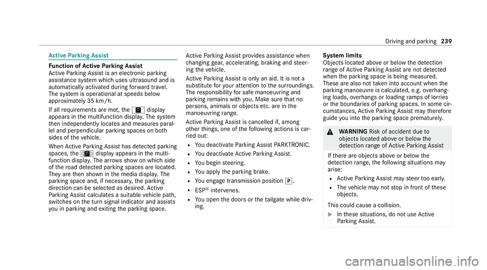 MERCEDES-BENZ EQC SUV 2019 Owners Manual Ac
tive Parking Assist Fu
nction of Active Parking Assist
Ac tive Parking Assist is an elect ronic pa rking
assis tance sy stem which uses ultrasound and is
automatically activated during forw ard tra MERCEDES-BENZ EQC SUV 2019 Owners Manual Ac
tive Parking Assist Fu
nction of Active Parking Assist
Ac tive Parking Assist is an elect ronic pa rking
assis tance sy stem which uses ultrasound and is
automatically activated during forw ard tra