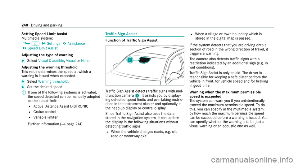 MERCEDES-BENZ EQC SUV 2019  Owners Manual Setting Speed Limit Assist
Multimedia sy
stem:
4 © 5
Settings 5
Assistance
5 Speed Limit Assist
Ad justing the type of warning #
Select Visual & audible ,Visual orNone.
Ad justing the warning thresho