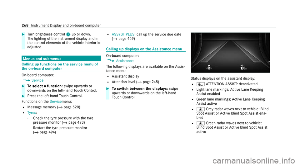 MERCEDES-BENZ EQC SUV 2019 Owners Manual #
Turn brightness control 1up or down.
The lighting of the instrument display and in
th e control elements of theve hicle interior is
adjus ted. Menus and submenus
Calling up functions on
the service MERCEDES-BENZ EQC SUV 2019 Owners Manual #
Turn brightness control 1up or down.
The lighting of the instrument display and in
th e control elements of theve hicle interior is
adjus ted. Menus and submenus
Calling up functions on
the service