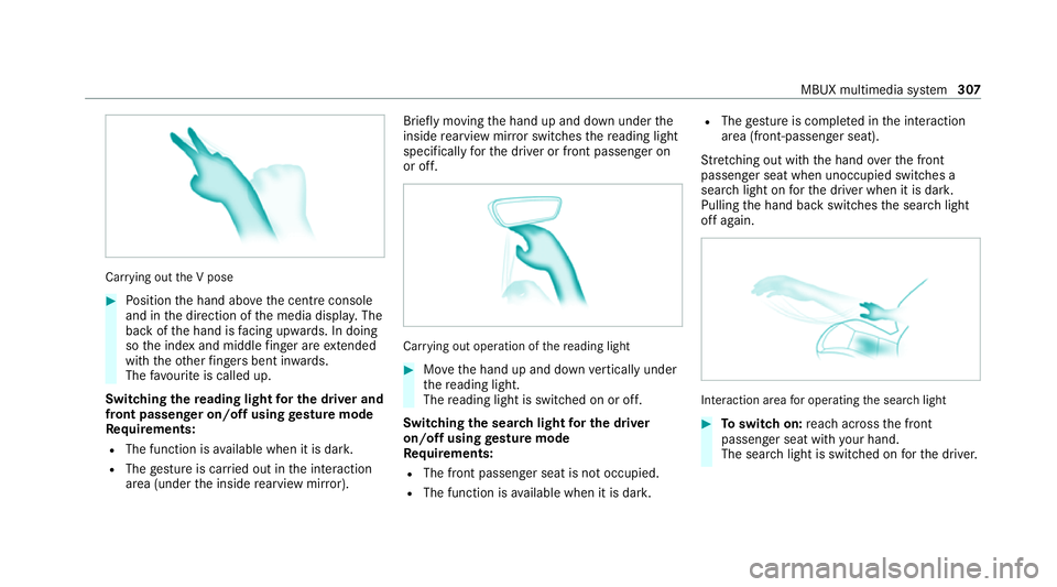 MERCEDES-BENZ EQC SUV 2019 Owners Manual Car
rying out the V pose #
Position the hand abo vethe cent reconsole
and in the direction of the media displa y.The
back of the hand is facing up wards. In doing
so the index and middle finger are ex MERCEDES-BENZ EQC SUV 2019 Owners Manual Car
rying out the V pose #
Position the hand abo vethe cent reconsole
and in the direction of the media displa y.The
back of the hand is facing up wards. In doing
so the index and middle finger are ex