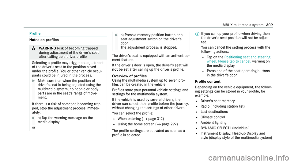 MERCEDES-BENZ EQC SUV 2019 Owners Manual Profile
Note
s on profiles &
WARNING Risk of becoming trapped
du ring adjustment of the driver's seat
af te r calling up a driver profile
Selecting a profile may trigger an adju stment
of the driv MERCEDES-BENZ EQC SUV 2019 Owners Manual Profile
Note
s on profiles &
WARNING Risk of becoming trapped
du ring adjustment of the driver's seat
af te r calling up a driver profile
Selecting a profile may trigger an adju stment
of the driv