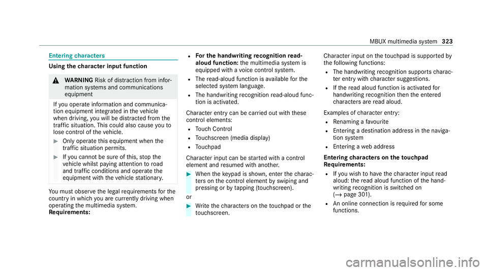 MERCEDES-BENZ EQC SUV 2019 Owners Manual Entering
characters Using
thech aracter input function &
WARNING Risk of di stra ction from infor‐
mation sy stems and communications
equipment
If yo u operate information and communica‐
tion equi MERCEDES-BENZ EQC SUV 2019 Owners Manual Entering
characters Using
thech aracter input function &
WARNING Risk of di stra ction from infor‐
mation sy stems and communications
equipment
If yo u operate information and communica‐
tion equi