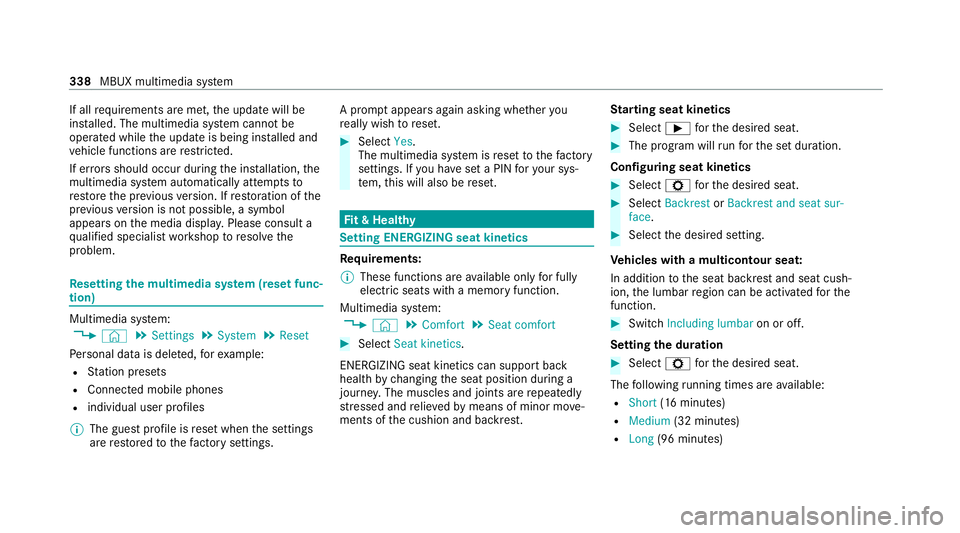 MERCEDES-BENZ EQC SUV 2019 Owners Manual If all
requ irements are met, the update will be
ins talled. The multimedia sy stem cann otbe
operated while the update is being ins talled and
ve hicle functions are restricted.
If er rors should occ MERCEDES-BENZ EQC SUV 2019 Owners Manual If all
requ irements are met, the update will be
ins talled. The multimedia sy stem cann otbe
operated while the update is being ins talled and
ve hicle functions are restricted.
If er rors should occ