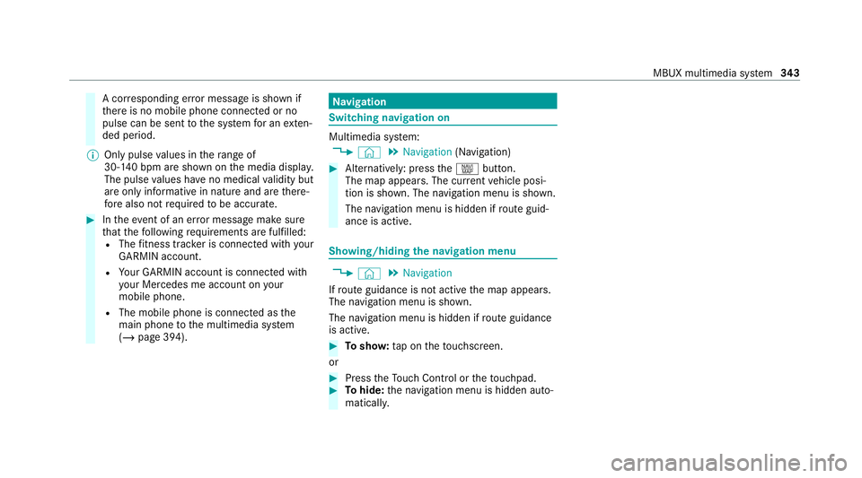 MERCEDES-BENZ EQC SUV 2019 Owners Manual A cor
responding er ror messa geis shown if
th ere is no mobile phone connected or no
pulse can be sent tothe sy stem for an exten‐
ded pe riod.
% Only pulse values in thera nge of
30‑140 bpm are MERCEDES-BENZ EQC SUV 2019 Owners Manual A cor
responding er ror messa geis shown if
th ere is no mobile phone connected or no
pulse can be sent tothe sy stem for an exten‐
ded pe riod.
% Only pulse values in thera nge of
30‑140 bpm are