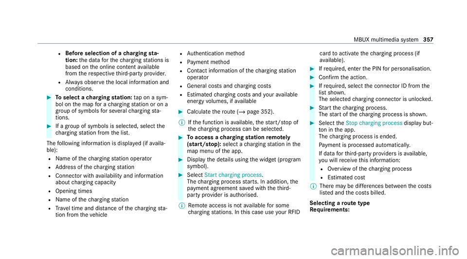 MERCEDES-BENZ EQC SUV 2019  Owners Manual R
Before selection of a charging sta‐
tion: the data forth ech arging stations is
based on the online conte ntavailable
from there spective third-party pr ovider.
R Alw ays obser vethe local informa
