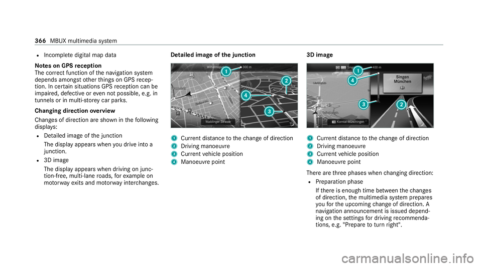 MERCEDES-BENZ EQC SUV 2019  Owners Manual R
Incomple tedigital map data
Note s on GPS reception
The cor rect function of the navigation sy stem
depends amongst other things on GPS recep‐
tion. In cer tain situations GPS reception can be
imp