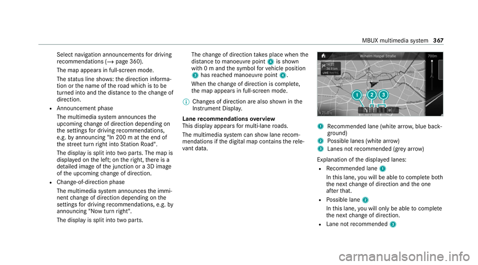 MERCEDES-BENZ EQC SUV 2019  Owners Manual Select navigation announcements
for driving
re commendations (/ page 360).
The map appears in full-screen mode.
The status line sho ws:th e direction informa‐
tion or the name of thero ad which is t