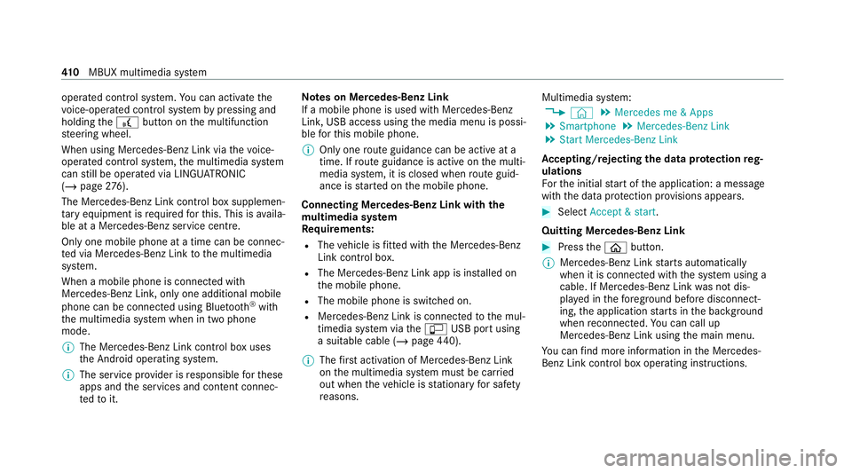 MERCEDES-BENZ EQC SUV 2019 Owners Manual operated contro
l system. You can activate the
vo ice-opera ted control sy stem bypressing and
holding the£ button on the multifunction
st eering wheel.
When using Mercedes-Benz Link via thevo ice-
o MERCEDES-BENZ EQC SUV 2019 Owners Manual operated contro
l system. You can activate the
vo ice-opera ted control sy stem bypressing and
holding the£ button on the multifunction
st eering wheel.
When using Mercedes-Benz Link via thevo ice-
o