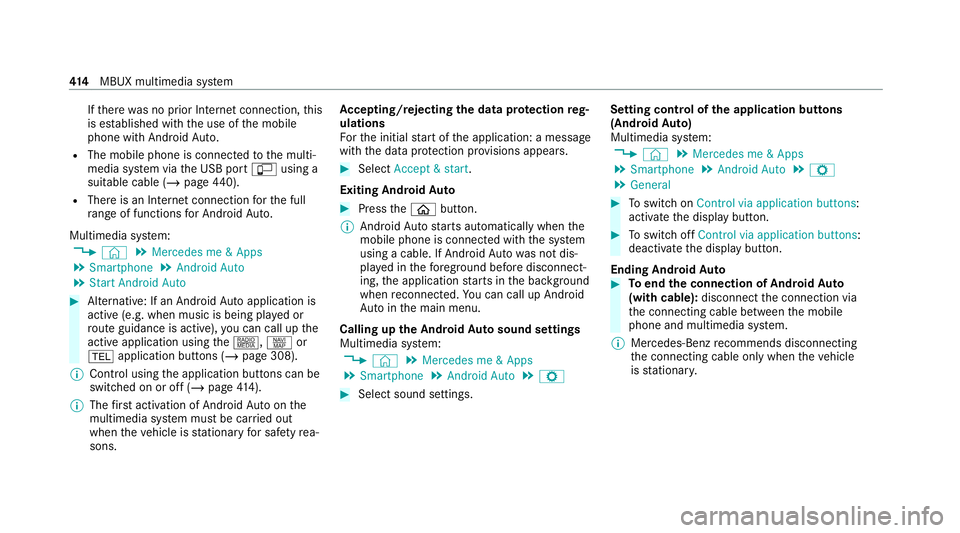 MERCEDES-BENZ EQC SUV 2019 Owners Manual If
th ere was no prior Internet connection, this
is es tablished with the use of the mobile
phone with Android Auto.
R The mobile phone is connected tothe multi‐
media sy stem via the USB port çusi MERCEDES-BENZ EQC SUV 2019 Owners Manual If
th ere was no prior Internet connection, this
is es tablished with the use of the mobile
phone with Android Auto.
R The mobile phone is connected tothe multi‐
media sy stem via the USB port çusi