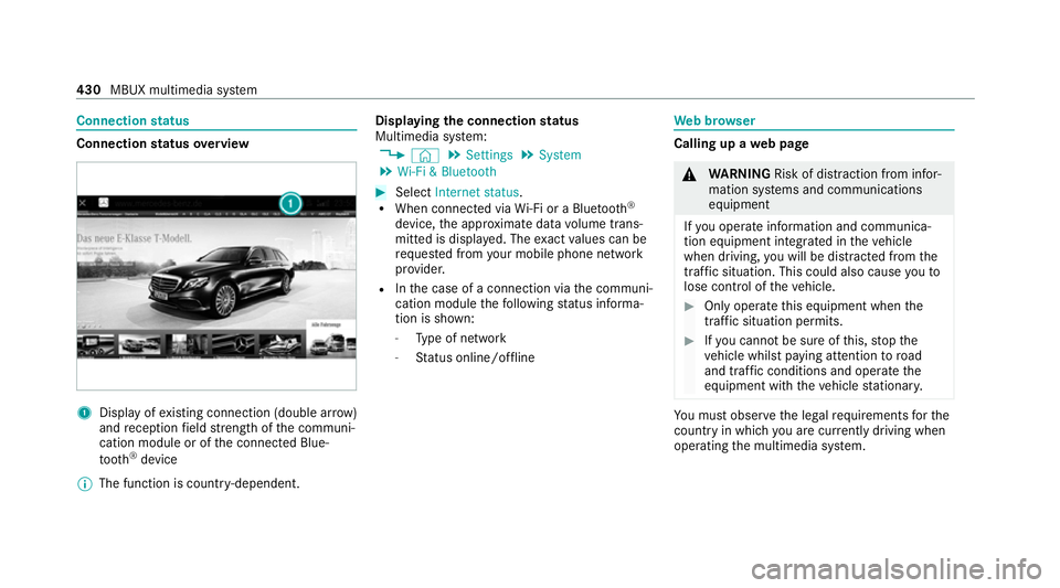 MERCEDES-BENZ EQC SUV 2019 Owners Manual Connection
status Connection
status overview 1
Display of existing connection (double ar row)
and reception field stre ngth of the communi‐
cation module or of the connected Blue‐
tooth ®
device
MERCEDES-BENZ EQC SUV 2019 Owners Manual Connection
status Connection
status overview 1
Display of existing connection (double ar row)
and reception field stre ngth of the communi‐
cation module or of the connected Blue‐
tooth ®
device