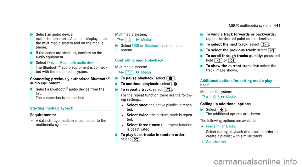 MERCEDES-BENZ EQC SUV 2019 Owners Manual #
Select an audio device.
Auth orisation starts. A code is displa yed on
th e multimedia sy stem and on the mobile
phone. #
Ifth e codes are identical, confi rmonthe
audio equipment. #
Select Only as MERCEDES-BENZ EQC SUV 2019 Owners Manual #
Select an audio device.
Auth orisation starts. A code is displa yed on
th e multimedia sy stem and on the mobile
phone. #
Ifth e codes are identical, confi rmonthe
audio equipment. #
Select Only as