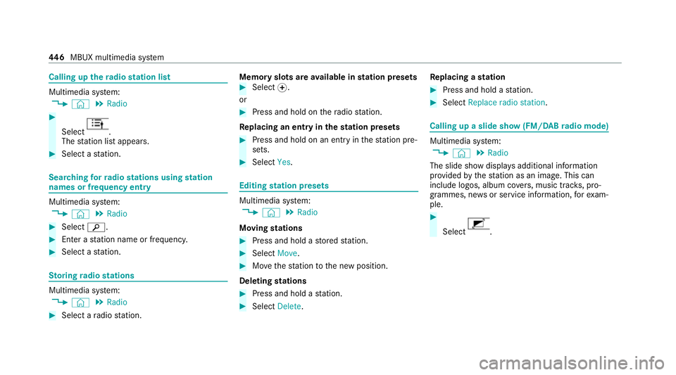 MERCEDES-BENZ EQC SUV 2019 Owners Manual Calling up
thera dio station list Multimedia sy
stem:
4 © 5
Radio #
Select .
The station list appears. #
Select a station. Sear
ching forra dio stations using station
names or frequency entry Multime MERCEDES-BENZ EQC SUV 2019 Owners Manual Calling up
thera dio station list Multimedia sy
stem:
4 © 5
Radio #
Select .
The station list appears. #
Select a station. Sear
ching forra dio stations using station
names or frequency entry Multime