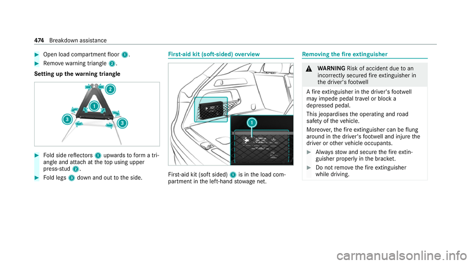 MERCEDES-BENZ EQC SUV 2019 Owners Manual #
Open load compartment floor 1. #
Remo ve wa rning triangle 2.
Setting up thewa rning triangle #
Fold side reflectors 1upwards toform a tri‐
angle and attach at theto p using upper
press-stud 2. #
MERCEDES-BENZ EQC SUV 2019 Owners Manual #
Open load compartment floor 1. #
Remo ve wa rning triangle 2.
Setting up thewa rning triangle #
Fold side reflectors 1upwards toform a tri‐
angle and attach at theto p using upper
press-stud 2. #