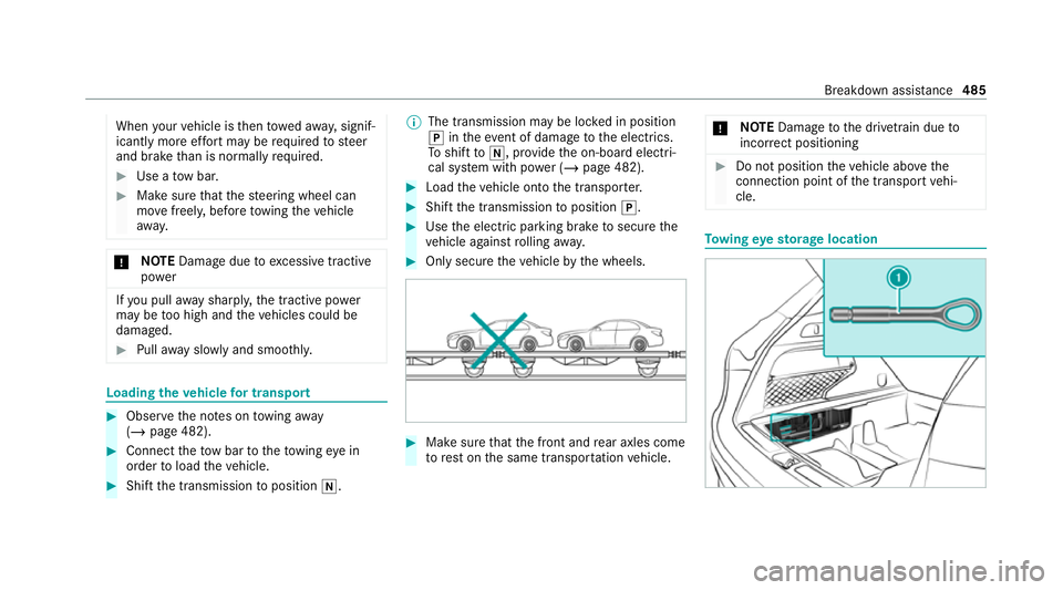MERCEDES-BENZ EQC SUV 2019 Owners Manual When
your vehicle is then towe daw ay, signif‐
icantly more ef fort may be requ ired tosteer
and brake than is no rmally requ ired. #
Use a tow bar. #
Make sure that thesteering wheel can
mo vefreel MERCEDES-BENZ EQC SUV 2019 Owners Manual When
your vehicle is then towe daw ay, signif‐
icantly more ef fort may be requ ired tosteer
and brake than is no rmally requ ired. #
Use a tow bar. #
Make sure that thesteering wheel can
mo vefreel