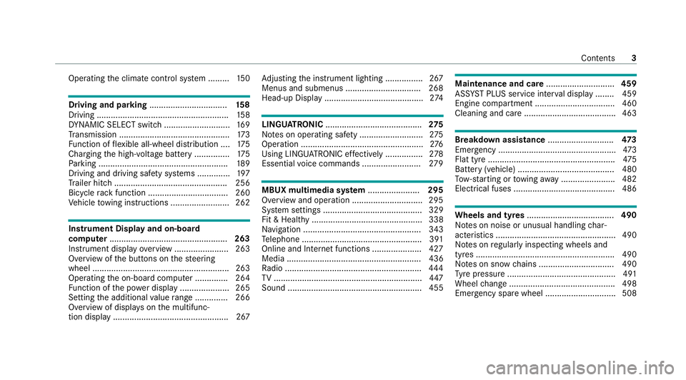 MERCEDES-BENZ EQC SUV 2019  Owners Manual Operating
the climate control sy stem ......... 15 0 Driving and pa
rking ................................. 15 8
Driving ........................................................ 15 8
DY NA MIC SELECT 