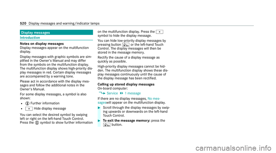 MERCEDES-BENZ EQC SUV 2019 Owners Manual Display messages
Int
roduction Note
s on display messages
Display messages appear on the multifunction
displa y.
Displ aymessa ges with graphic symbols are sim‐
plified in the Owner's Manual and MERCEDES-BENZ EQC SUV 2019 Owners Manual Display messages
Int
roduction Note
s on display messages
Display messages appear on the multifunction
displa y.
Displ aymessa ges with graphic symbols are sim‐
plified in the Owner's Manual and