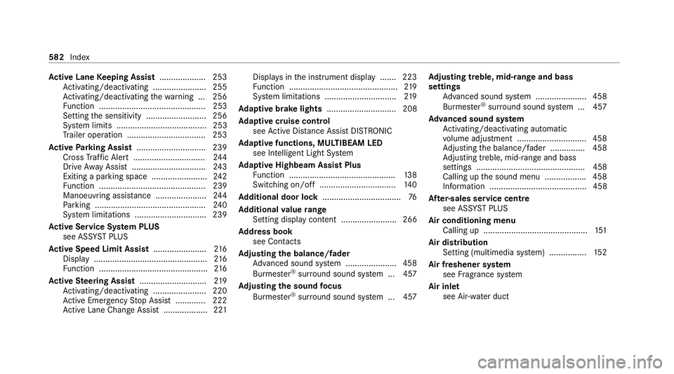 MERCEDES-BENZ EQC SUV 2019 Owners Manual Ac
tive Lane Keeping Assist .................... 253
Ac tivating/deactivating ...................... .255
Ac tivating/deactivating thewa rning .. .256
Fu nction ....................................... MERCEDES-BENZ EQC SUV 2019 Owners Manual Ac
tive Lane Keeping Assist .................... 253
Ac tivating/deactivating ...................... .255
Ac tivating/deactivating thewa rning .. .256
Fu nction .......................................