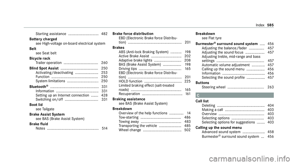 MERCEDES-BENZ EQC SUV 2019 Owners Manual St
arting assis tance .............................. 482
Battery charged
see High-voltage on-board electrical sy stem
Belt see Seat belt
Bicycle rack
Tr ailer operation ............................... MERCEDES-BENZ EQC SUV 2019 Owners Manual St
arting assis tance .............................. 482
Battery charged
see High-voltage on-board electrical sy stem
Belt see Seat belt
Bicycle rack
Tr ailer operation ...............................