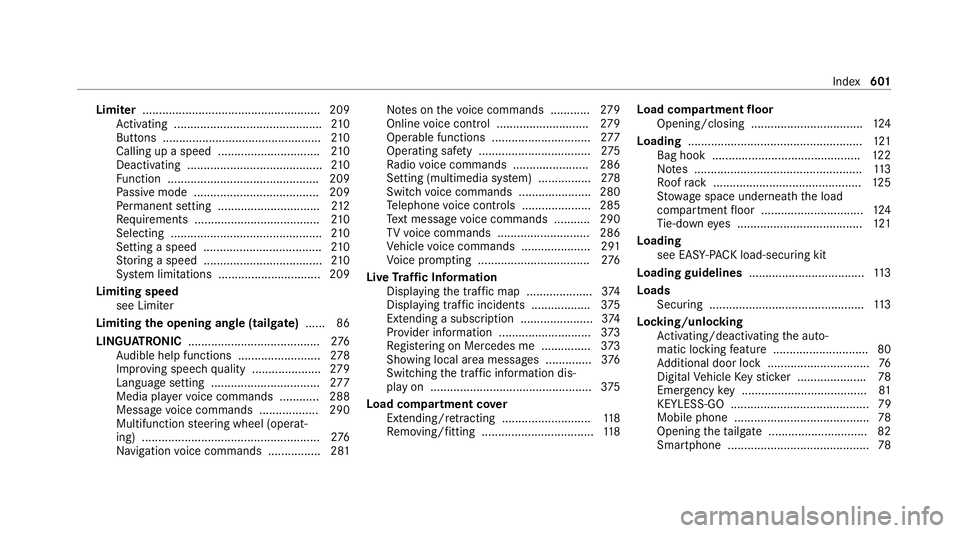 MERCEDES-BENZ EQC SUV 2019 Owners Manual Limiter
...................................................... 209
Ac tivating ............................................ .210
Buttons ................................................ 210
Calling up MERCEDES-BENZ EQC SUV 2019 Owners Manual Limiter
...................................................... 209
Ac tivating ............................................ .210
Buttons ................................................ 210
Calling up