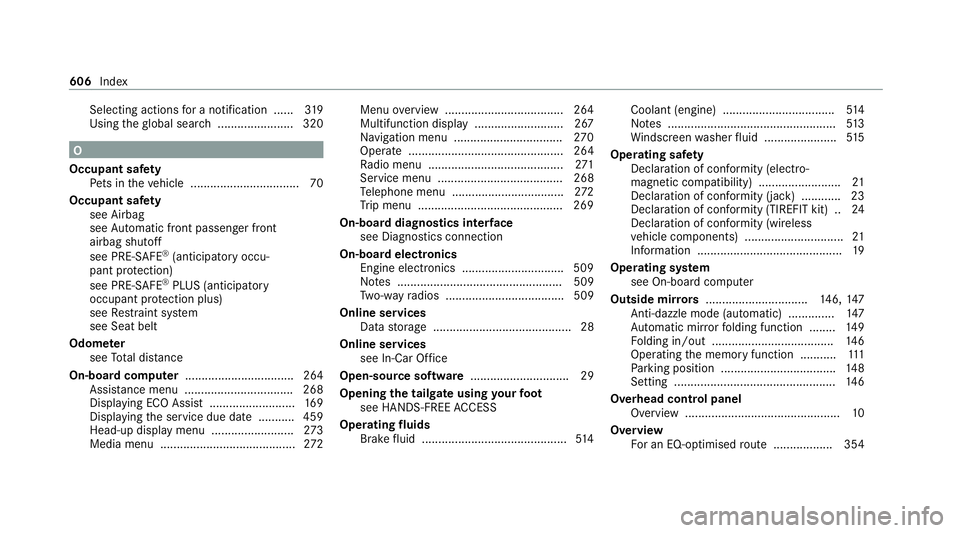 MERCEDES-BENZ EQC SUV 2019 Owners Manual Selecting actions
for a notification ..... .319
Using theglobal sear ch....................... 320 O
Occupant saf ety
Pe ts in theve hicle ................................. 70
Occupant saf ety
see Air MERCEDES-BENZ EQC SUV 2019 Owners Manual Selecting actions
for a notification ..... .319
Using theglobal sear ch....................... 320 O
Occupant saf ety
Pe ts in theve hicle ................................. 70
Occupant saf ety
see Air