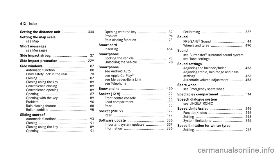 MERCEDES-BENZ EQC SUV 2019  Owners Manual Setting
the distance unit ........................ 334
Setting the map scale
see Map
Short messages see Messages
Side impact airbag .................................... 37
Side impact pr otection ....