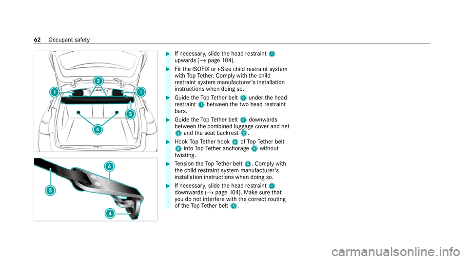 MERCEDES-BENZ EQC SUV 2019 Repair Manual #
If necessar y,slide the head restra int 1
upwards (/ page104). #
Fitth e ISOFIX or i‑Size child restra int sy stem
with TopTe ther. Comply with thech ild
re stra int sy stem manufacturer's ins MERCEDES-BENZ EQC SUV 2019 Repair Manual #
If necessar y,slide the head restra int 1
upwards (/ page104). #
Fitth e ISOFIX or i‑Size child restra int sy stem
with TopTe ther. Comply with thech ild
re stra int sy stem manufacturer's ins