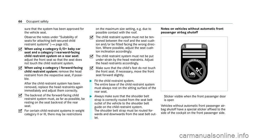 MERCEDES-BENZ EQC SUV 2019 Repair Manual sure
that the sy stem has been appr oved for
th eve hicle seat.
Obser vethe no tes under "Suitability of
seats for attaching belt-secu redch ild
re stra int sy stems" (/ page 63).
O When using MERCEDES-BENZ EQC SUV 2019 Repair Manual sure
that the sy stem has been appr oved for
th eve hicle seat.
Obser vethe no tes under "Suitability of
seats for attaching belt-secu redch ild
re stra int sy stems" (/ page 63).
O When using