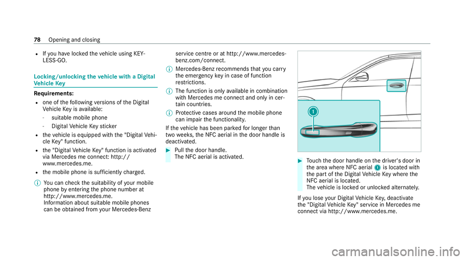 MERCEDES-BENZ EQC SUV 2019 Manual Online R
Ifyo u ha veloc kedth eve hicle using KEY‐
LESS-GO. Locking/unlocking
theve hicle with a Digital
Ve hicle Key Requ
irements:
R one of thefo llowing versions of the Digital
Ve hicle Key is availabl MERCEDES-BENZ EQC SUV 2019 Manual Online R
Ifyo u ha veloc kedth eve hicle using KEY‐
LESS-GO. Locking/unlocking
theve hicle with a Digital
Ve hicle Key Requ
irements:
R one of thefo llowing versions of the Digital
Ve hicle Key is availabl