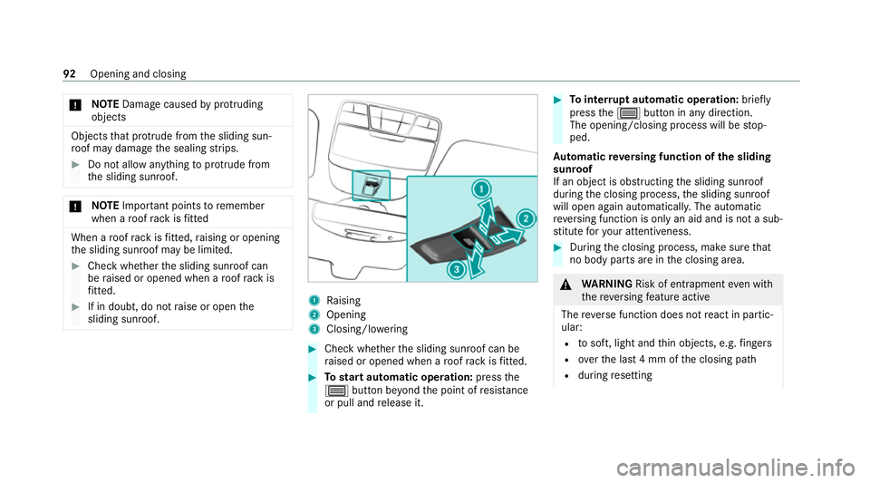 MERCEDES-BENZ EQC SUV 2019  Owners Manual *
NO
TEDama gecaused byprotru ding
objects Objects
that pr otru de from the sliding sun‐
ro of may damage the sealing strips. #
Do not allow anything toprotru de from
th e sliding sunroof. *
NO
TEIm