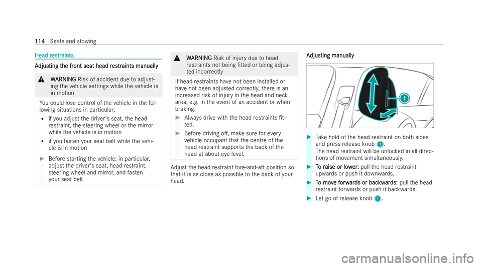 MERCEDES-BENZ EQE SALOON 2022  Owners Manual Head r
Head r
es
estrtraints
aints A
A
djus
djusting t ting t he fr
he front seat head r
ont seat head r es
estrtraints manually
aints manually &
W
WARNI NG
ARNI NGRisk of accident due toadjust-
ing t